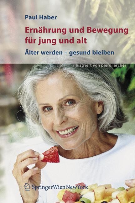 Ernährung und Bewegung für jung und alt - Paul Haber