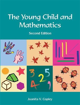 The Young Child and Mathematics - Juanita V. Copley