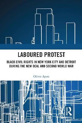 Laboured Protest - Oliver Ayers