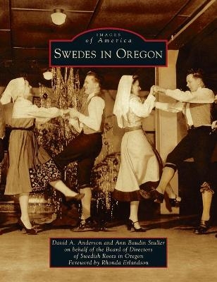 Swedes in Oregon - David A Anderson,  On Behalf of the Board of Directors O
