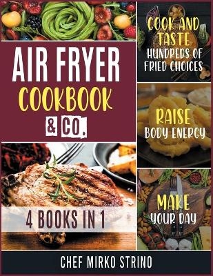 Air Fryer Cookook & Co. [4 books in 1] -  Chef Mirko Strino