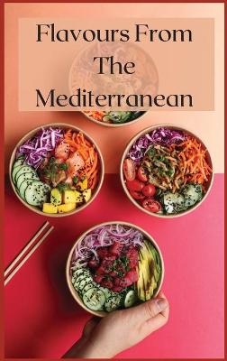 Flavours From The Mediterranean - Sam Morin