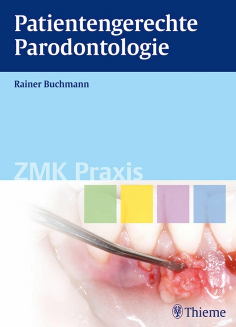 Patientengerechte Parodontologie - Rainer Buchmann