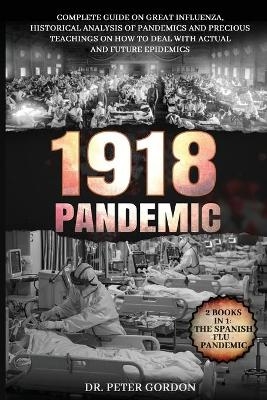 1918 - Pandemic - Dr Peter Gordon
