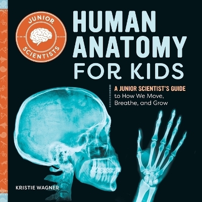 Human Anatomy for Kids - Kristie Wagner
