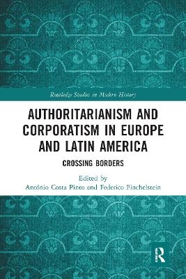 Authoritarianism and Corporatism in Europe and Latin America - 