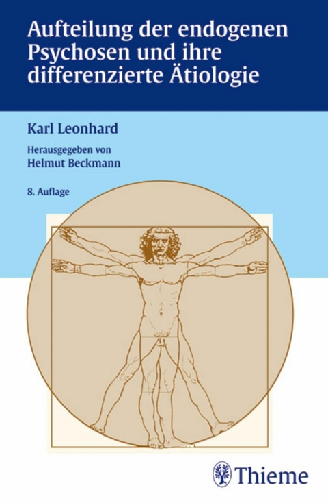 Aufteilung der endogenen Psychosen und ihre differenzierte Ätiologie -  Karl Leonhard