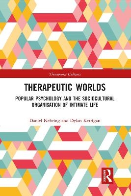 Therapeutic Worlds - Daniel Nehring, Dylan Kerrigan