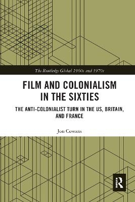 Film and Colonialism in the Sixties - Jon Cowans