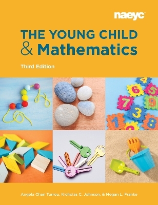 The Young Child and Mathematics, Third Edition - Angela Chan Turrou, Nicholas C. Johnson, Megan L. Franke