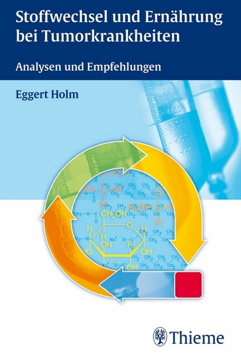 Stoffwechsel und Ernährung bei Tumorkrankheiten - Eggert Holm