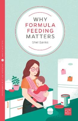 Why Formula Feeding Matters - SHEL BANKS