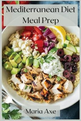 Mediterranean Diet Meal Prep - Maria Axe