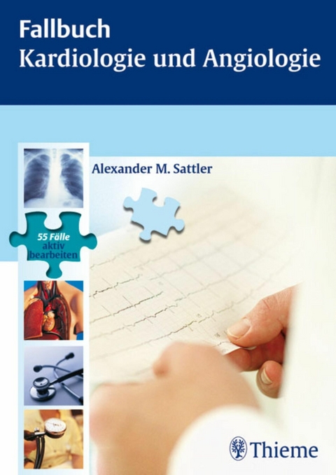 Fallbuch Kardiologie und Angiologie - Alexander M. Sattler