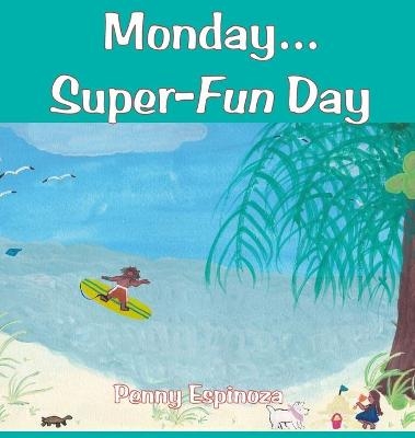Monday...Super-Fun Day - Penny Espinoza