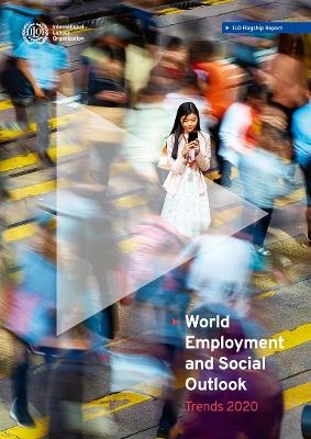 World employment and social outlook -  International Labour Office