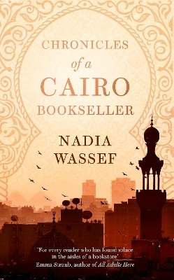 Chronicles of a Cairo Bookseller - Nadia Wassef