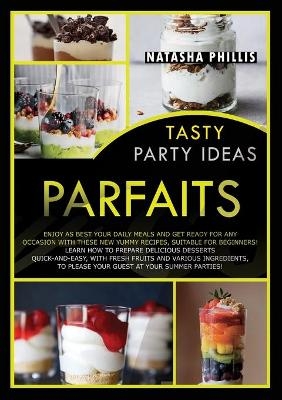 Tasty Party Ideas Parfaits - Natasha Phillis