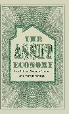 The Asset Economy - Lisa Adkins, Melinda Cooper, Martijn Konings