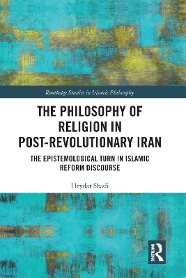 The Philosophy of Religion in Post-Revolutionary Iran - Heydar Shadi