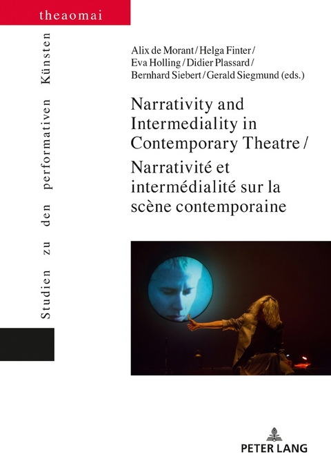 Narrativity and Intermediality in Contemporary Theatre / Narrativité et intermédialité sur la scène contemporaine - 