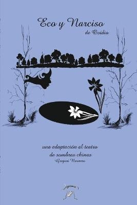 Eco y Narciso. Una adaptaci�n al teatro de sombras chinas - Gregori Navarro