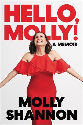 Hello, Molly! - Molly Shannon, Sean Wilsey