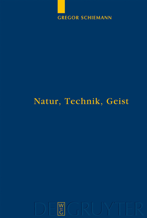 Natur, Technik, Geist -  Gregor Schiemann