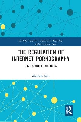 The Regulation of Internet Pornography - Abhilash Nair