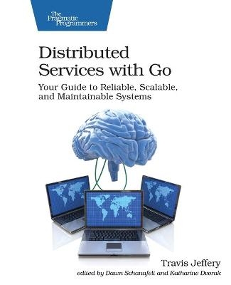 Distributed Services with Go - Travis Jeffrey