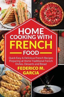 Home Cooking with French Food - Federico Garcia