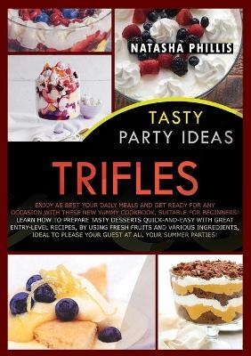 Tasty Party Ideas Trifles - Natasha Phillis