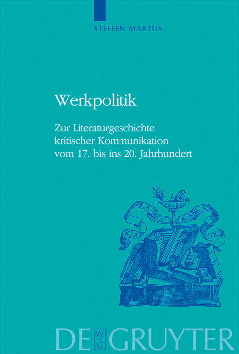 Werkpolitik -  Steffen Martus