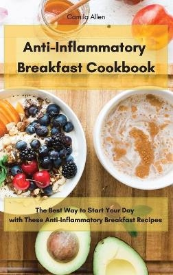 Anti-Inflammatory Breakfast Cookbook - Camila Allen