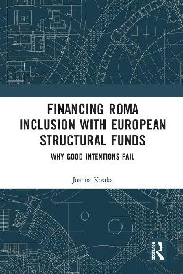 Financing Roma Inclusion with European Structural Funds - Joanna Kostka