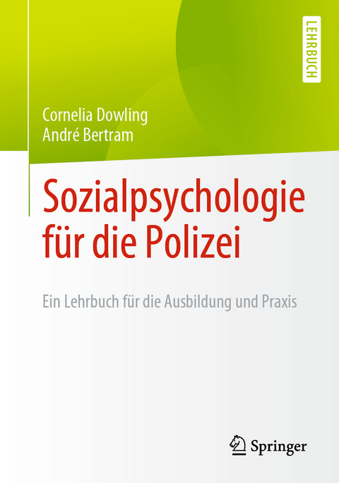 Sozialpsychologie für die Polizei - Cornelia Dowling, André Bertram
