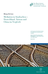 Mediation in Strafsachen – Deutschland, Taiwan und China im Vergleich. - Meng-Chi Lien