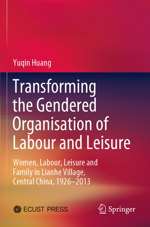 Transforming the Gendered Organisation of Labour and Leisure - Yuqin Huang