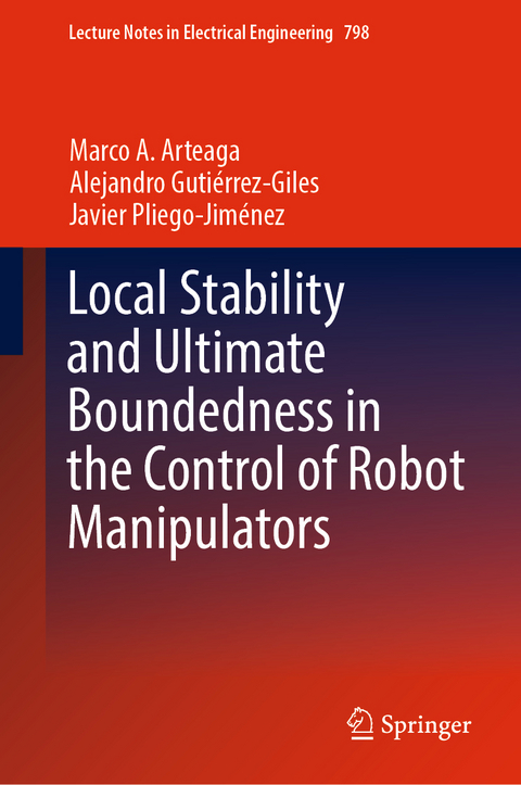 Local Stability and Ultimate Boundedness in the Control of Robot Manipulators - Marco A. Arteaga, Alejandro Gutiérrez-Giles, Javier Pliego-Jiménez