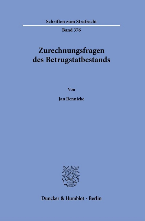 Zurechnungsfragen des Betrugstatbestands. - Jan Rennicke