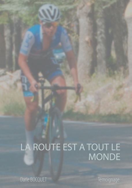 La route est � tout le monde - Darie Bocquet