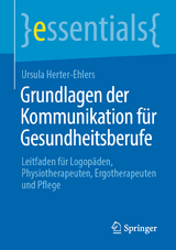 Grundlagen der Kommunikation für Gesundheitsberufe - Ursula Herter-Ehlers