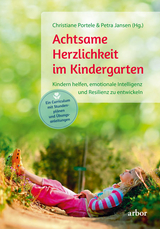 Achtsame Herzlichkeit im Kindergarten - Christiane Portele, Petra Jansen