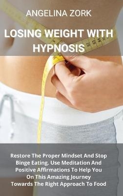 Losing Weight with Hypnosis - Angelina Zork