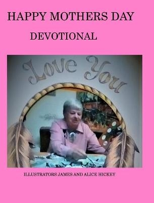 Mothers day devotional - Alice Daena Hickey