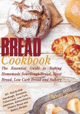 Bread Cookbook - Angela Roffe