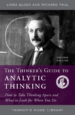 The Thinker's Guide to Analytic Thinking - Linda Elder, Richard Paul