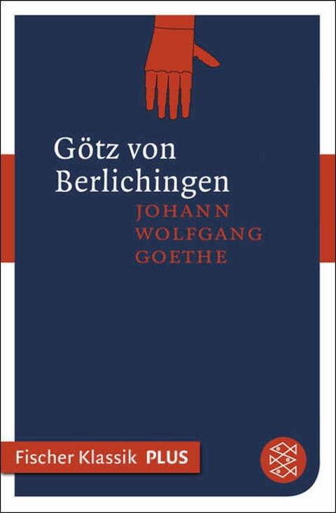 Götz von Berlichingen mit der eisernen Hand - Johann Wolfgang von Goethe