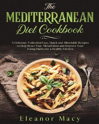 The Mediterranean Diet Cookbook - Eleanor Macy