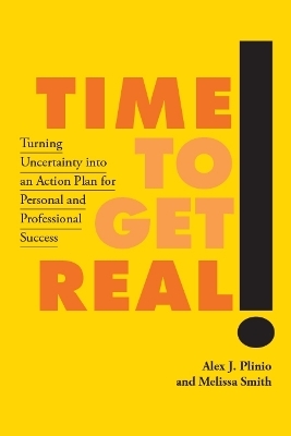 Time to Get Real! - Alex J. Plinio, Melissa Smith